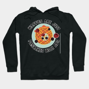 Waffles are just Pancakes With Abs Hoodie